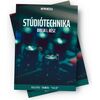 Stúdiótechnika Biblia I. rész (Sellyei Tamás) - könyv
