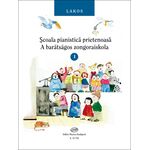 Lakos Ágnes: A barátságos zongoraiskola 1  kotta (román-magyar kiadás)