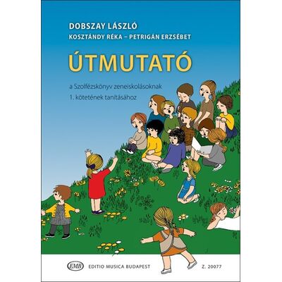 Útmutató a Szolfézskönyv zeneiskolásoknak 1. kötetének tanításához (Dobszay)