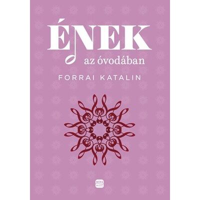 Forrai Katalin: Ének az óvodában - kotta
